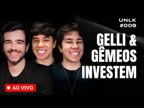 GELLI E GÊMEOS INVESTEM - NOSTALGIA E EDUCAÇÃO FINANCEIRA - UNLK #009