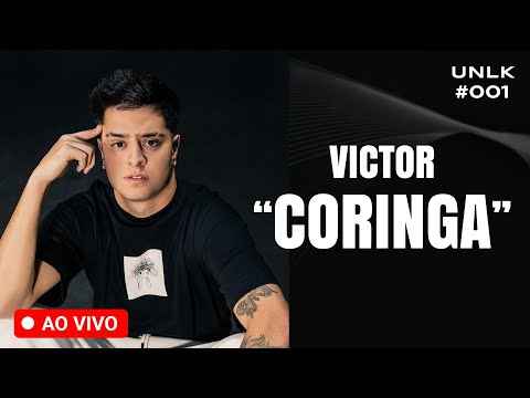 VICTOR CORINGA - STREAMER, EMPRESÁRIO E BONITO - UNLK #001