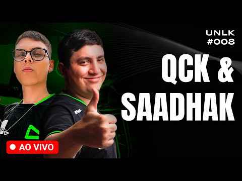 QCK E SAADHAK - A NOVA CONTRATAÇÃO DA LOUD - UNLK #008